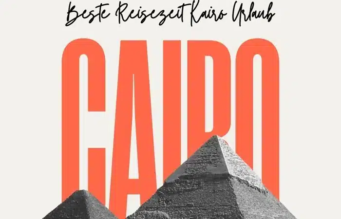 Beste Reisezeit Kairo Urlaub