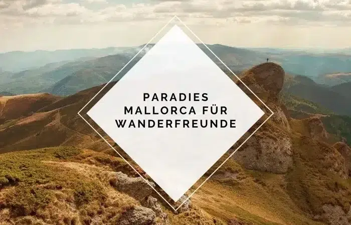 Paradies Mallorca für Wanderfreunde